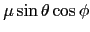 $\mu \sin\theta \cos \phi$