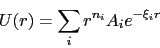 \begin{displaymath}U(r)=\sum_ir^{n_i}A_ie^{-\xi_i r}\end{displaymath}