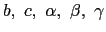 $b, c, \alpha, \beta, \gamma$