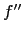 $f''$