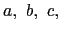 $a, b, c,$