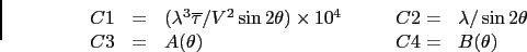 \begin{displaymath}\begin{array}{llllll}
C1 &= &(\lambda^3\overline\tau /V^2 \si...
...heta\\
C3 &= &A(\theta)&
&C4 = &B(\theta)\ [-2ex]
\end{array}\end{displaymath}