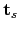 ${\bf t}_s$