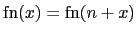 $\mbox{\rm fn}(x)=\mbox{\rm fn}(n+x)$
